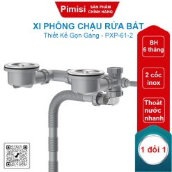 Xi phông chậu rửa bát Pimisi PXP-61-2 thiết kế gọn gàng