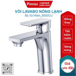 Vòi lavabo nóng lạnh CAESAR B500CU xả nhấn cho chậu 1 lỗ